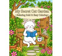 My Secret Cat Garden: Relaxing Bold & Easy Coloring