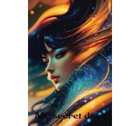 My secret diary: a private space to write your thoughts, dreams, and daily reflections