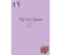 My Secret Ingredients: Record Your Favorite Recipes | DIY Cookbook