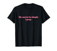 My Secret Is Simple I Pray Shirt Jesus Faith Christian Maglietta