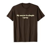 My Secret Is Simple I Pray Shirt Jesus Faith Christian Maglietta