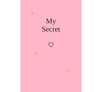 My secret: Le mie idee,i miei sogni,il mio mondo