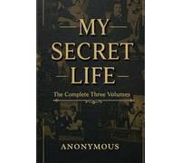 My Secret Life: The Complete Three Volumes