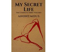 My Secret Life: The Complete Three Volumes