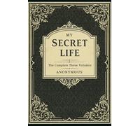 My Secret Life: The Complete Three Volumes