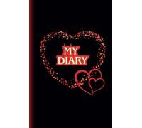 My Secret Love Diary | Writing Companion with Heart Decorative Pages: Capture Your Most Romantic Thoughts - A Perfect Valentine’s Day Gift | A ... Daily Reflections | Perfect for Women & Teens