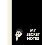 MY SECRET NOTES: Notebook: Blank Journal with 110 Pages, 8.5 x 11 inches, Perfect for Writing, Sketching, and Organizing