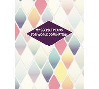 My Secret Plans for World Domination: Daily Agenda Planner, Appointment Book with Hourly Schedule, Undated Appt Planner For Hair Salon, Stylist, Nails, Personal Trainer Or Other Businesses