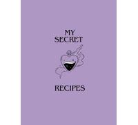 My Secret Recipes: A grimoire to write all of your secret recipes.