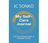 My Self-Care Journal: A 90-Day Mental Health & Gratitude Tracker