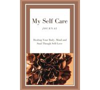 My Self Care Journal - Weekly Guide with fitness tracker