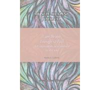 My Self-Healing Journal: I'm Brave Enough to Feel: Art expression as a journey to the soul