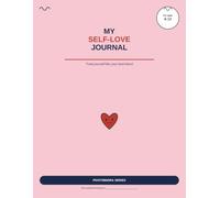My Self-Love Journal: Treat Yourself Like Your Best Friend