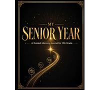 My Senior Year: A Guided Memory Journal for 12th Grade