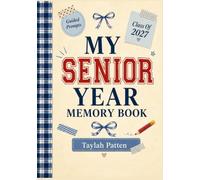 My Senior Year Memory Book: A Journal for Photos, Signatures, Inside Jokes, and All the Moments That Made Your Senior Year Unforgettable