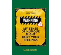 My Sense of Humour Might Hurt Your Feelings: Book 3