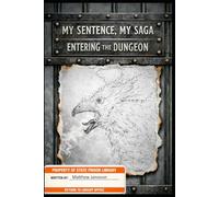My Sentence, My Saga: Entering the Dungeon: 1