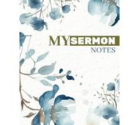 My Sermon Notes for Women: An Aesthetically Modern & Organized, 52 Week Journal (Including Reflective Prompts) | 8 x 10 Journal Size