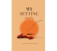 My Setting Son: On Loss and Pain