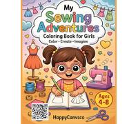 My Sewing Adventures: Coloring Book for Girls • Color • Create • Imagine
