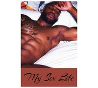 My Sex Life: a daily journal to record your sex life with your man