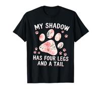My Shadow Has Four Legs Floral Paw Citazione Dog Cat Lovers Maglietta