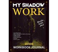 My Shadow Work: Guide Workbook Journal | Guide Workbook Journal to help you break free from emotional triggers | past hurts | and self-sabotaging habits | 8.5x11in with 121 pages with prompts