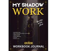 My Shadow Work: Guide Workbook Journal to help you break free from emotional triggers | past hurts | and self-sabotaging habits | 8.5x11in with 121 pages with prompts
