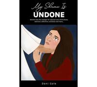 My Shame is Undone