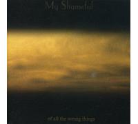 My Shameful - Of All The Wrong Things