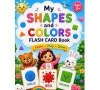 My SHAPES and COLOR FLASH CARD BOOK: Learn . Play . Grow
