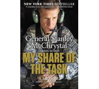 My Share of the Task: A Memoir by General Stanley A. McChrystal