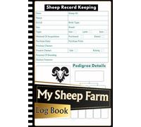 My Sheep Farm Log Book: An All-in-one Sheep Record BookTo Manage And Document Your Flock's Health, Breeding Cycles, Feeding Schedules, Lambing Events, ... Records, And More With Ease And Accuracy.