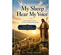 My Sheep Hear My Voice: A Study of John 10:16 & 27 - The Sheep-Shepherd Relationship