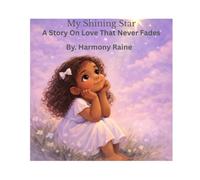 My Shining Star: A Story on Love That Never Fades