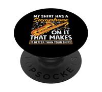 My Shirt Has A Saxophone On It Divertente Sassofonista Musicista PopSockets PopGrip Adesivo