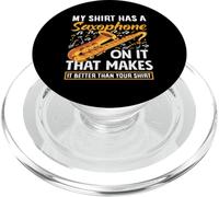 My Shirt Has A Saxophone On It Divertente Sassofonista Musicista PopSockets PopGrip per MagSafe