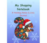 My Shopping Notebook: A Holiday Notes & Lists Journal | Festive Christmas Planner for Gifts, Shopping & Holiday Ideas | Cute Animal Design by Amber ... lists, holiday notes, and festive ideas.