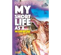 My Short Life as a Werewolf: My Short Life Series