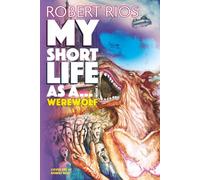 My Short Life as a Werewolf: My Short Life Series