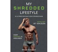 My Shredded Lifestyle: de ultieme gids naar jouw droomlichaam