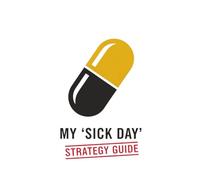 My "Sick Day" Strategy Guide: Funny Sarcastic Lined Notebook for Work - A Journal for Planning Mental Health Days, Side Hustles, and Playing Hooky Without Getting Caught