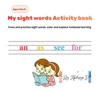 My sight words Activity book: Trace and practice sight words,color and explore funbased learning
