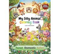 My Silly Animal Coloring Book: A Fun and Whimsical Coloring Adventure Featuring Cute Forest, Domestic & Safari Animals - Includes 5 Bonus Puzzles! Perfect for Kids gift!