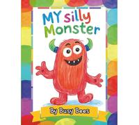 My Silly Monster: 30 Bold and Easy Goofy Monsters to Color for Ages 3-5