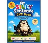 My Silly Sentence CVC Book: Funny Decodable Sentences for Beginning Readers (Ages 4-7)