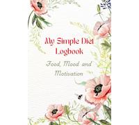 My Simple Diet Logbook: Food, Mood and Motivation
