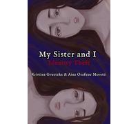 My Sister and I: Identity Theft