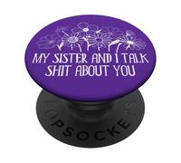 My Sister and I Talk Shit About You Big Sister Sayings Funny PopSockets PopGrip Adesivo