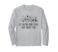 My Sister And I Talk Shit About You Funny Big Sister Sayings Maglia a Manica